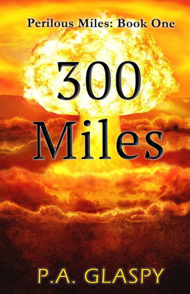 300 Miles: Perilous Miles Book 1
