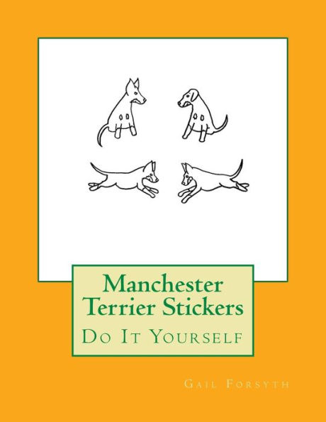 Manchester Terrier Stickers: Do It Yourself