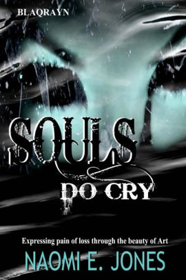 Souls Do Cry Tears On My Pillow By Naomi E Jones Paperback