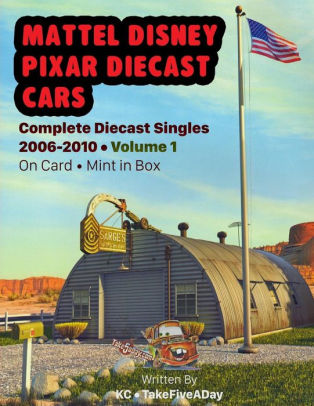 Mattel Disney Pixar Cars Complete Diecast Singles 06 10 Volume 1 On Card Mint In Box By Ken Chang Paperback Barnes Noble