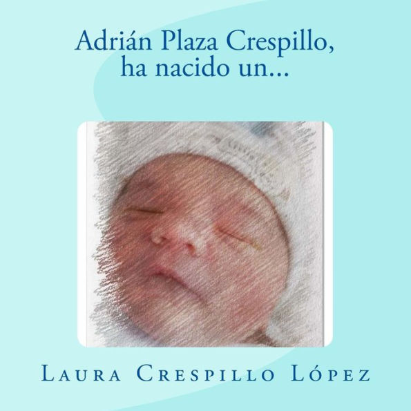 Adriï¿½n Plaza Crespillo: Ha nacido un...