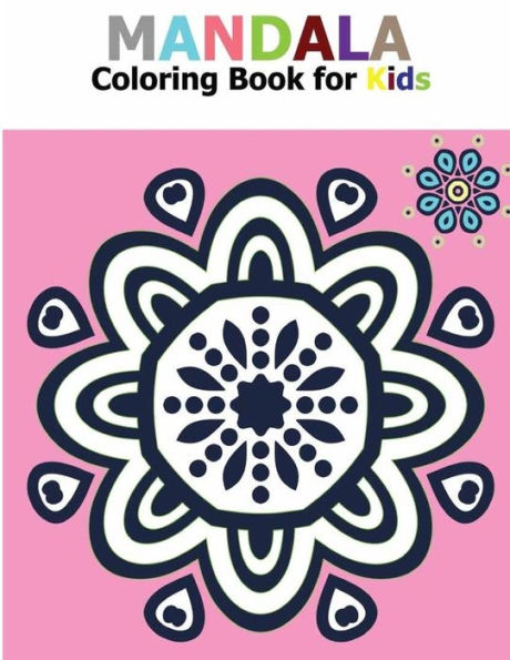 Mandala Coloring Book for Kids: Big Mandalas to Color for Relaxation