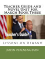 Teacher Guide and Novel Unit for March Book Three: Lessons on Demand