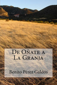 Title: De Oñate a La Granja, Author: Benito Pérez Galdós