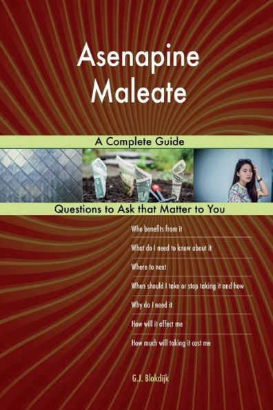 Asenapine Maleate; A Complete Guide