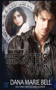 Title: Hecate's Own, Author: Dana Marie Bell