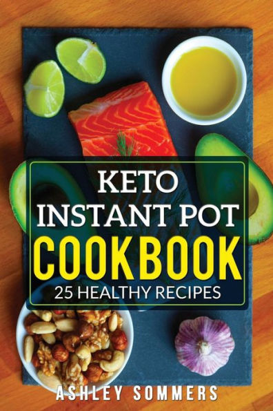 Keto Instant Pot Cookbook: 25 Healthy Recipes