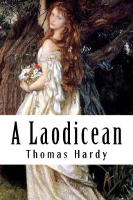 Title: A Laodicean: a Story of To-day, Author: Thomas Hardy