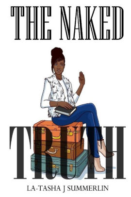 The Naked Truth By La Tasha J Summerlin Paperback Barnes Noble