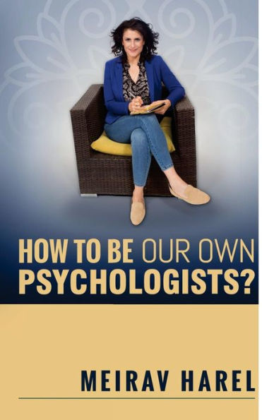 How to Be Our Own Psychologists?