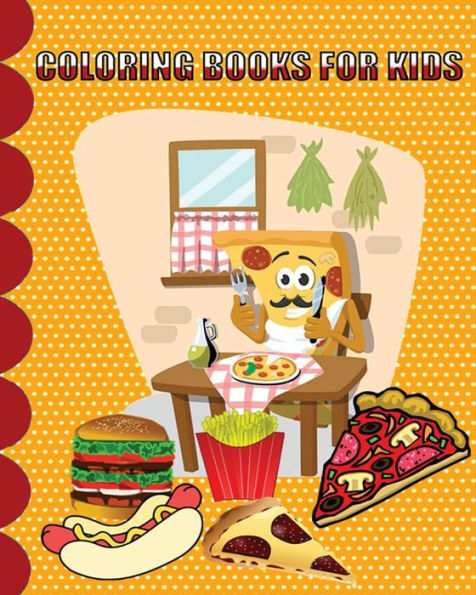 Coloring Books For Kids: Junk food coloring book for kids, Simple, and Adorable Junk food Drawings (Perfect for Kids Ages 4-8) Plus Activities Book In One