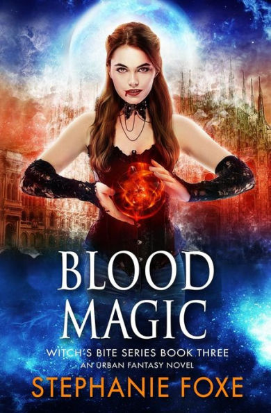 Blood Magic: An Urban Fantasy Novel