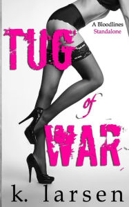 Title: Tug of War, Author: K Larsen