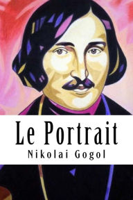Title: Le Portrait, Author: Nikolai Gogol