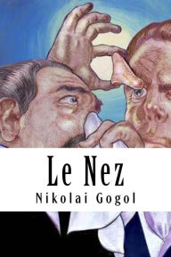 Title: Le Nez, Author: Nikolai Gogol