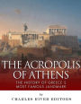 The Acropolis of Athens: The History of Greece's Most Famous Landmark