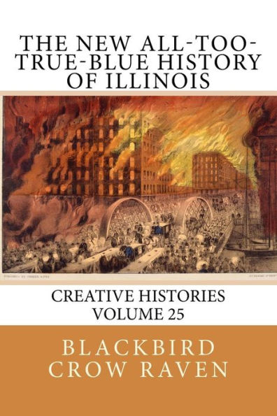 The New All-too-True-Blue History of Illinois