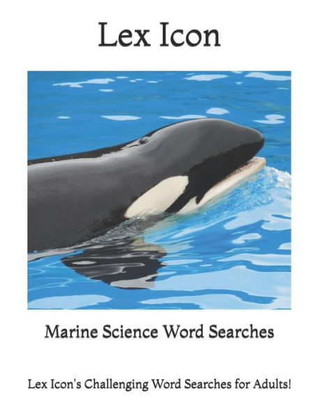 Marine Science Word Searches: Lex Icon's Challenging Word Searches for Adults!