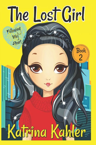 The Lost Girl - Book 2: Following My Heart: Books for Girls Aged 9-12