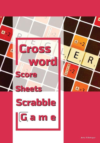 Crossword Score Sheets (Scrabble game): 100 puzzle crossword games with score sheets for 2 players