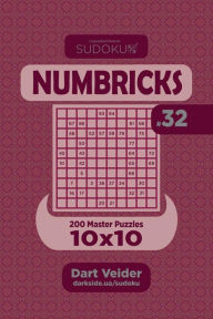 Title: Sudoku Numbricks - 200 Master Puzzles 10x10 (Volume 32), Author: Dart Veider
