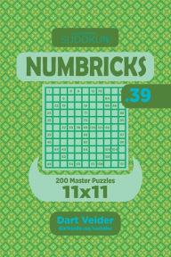 Title: Sudoku Numbricks - 200 Master Puzzles 11x11 (Volume 39), Author: Dart Veider