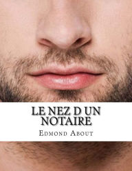 Title: Le nez d un notaire, Author: Edmond About