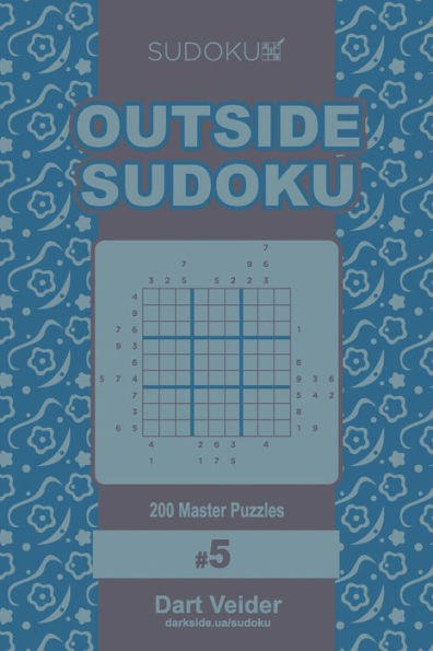 Outside Sudoku - 200 Master Puzzles 9x9 (Volume 5)