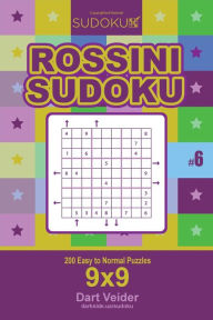 Title: Rossini Sudoku - 200 Easy to Normal Puzzles 9x9 (Volume 6), Author: Dart Veider