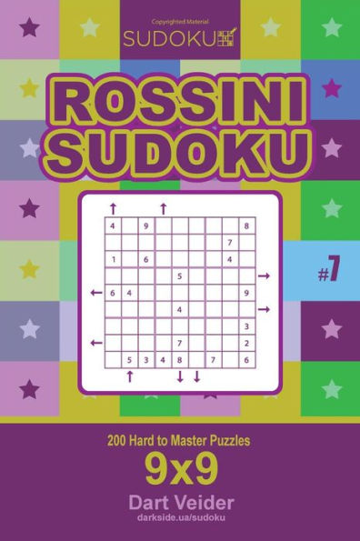 Rossini Sudoku - 200 Hard to Master Puzzles 9x9 (Volume 7)