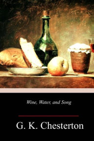Title: Wine, Water, and Song, Author: G. K. Chesterton