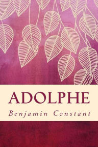 Title: Adolphe, Author: Benjamin Constant