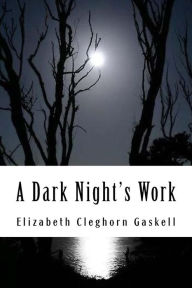 Title: A Dark Night's Work, Author: Elizabeth Gaskell