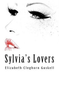 Title: Sylvia's Lovers, Author: Elizabeth Gaskell