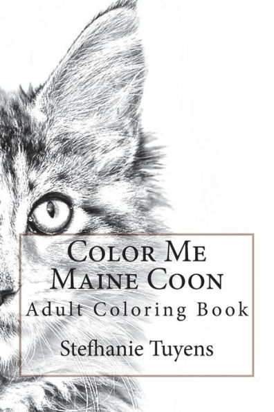 Color Me Maine Coon: Adult Coloring Book