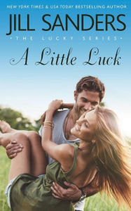 Title: A Little Luck, Author: Jill Sanders