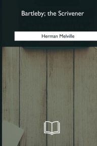 Title: Bartleby, the Scrivener, Author: Herman Melville