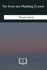 Title: Far from the Madding Crowd, Author: Thomas Hardy