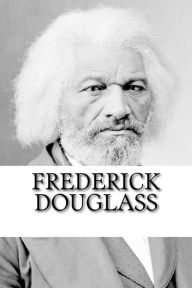Title: Frederick Douglass: The Autobiography, Author: Frederick Douglass