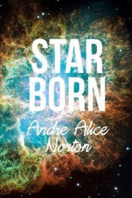 Title: Star Born, Author: Andre Norton