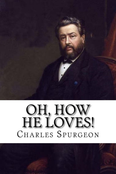 Oh, How He Loves!