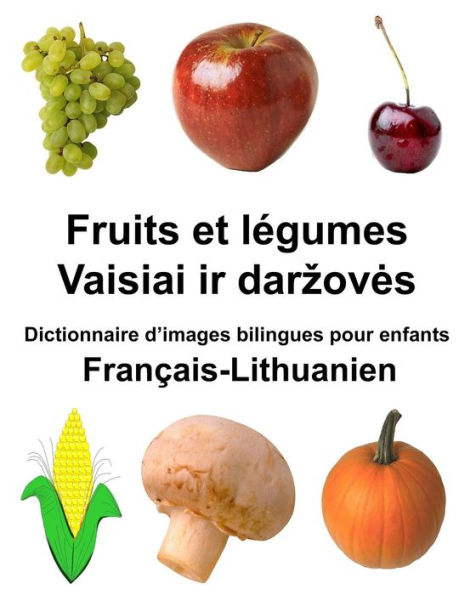 Français-Lithuanien Fruits et légumes Dictionnaire d'images bilingues pour enfants