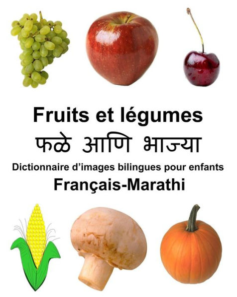 Français-Marathi Fruits et légumes Dictionnaire d'images bilingues pour enfants