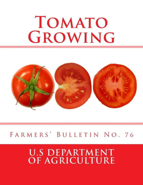 Tomato Growing: Farmers' Bulletin No. 76