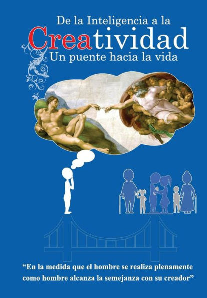 De la inteligencia a la creatividad, el puente hacia la vida.