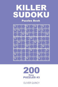 Title: Killer Sudoku - 200 Easy Puzzles 9x9 (Volume 3), Author: Oliver Quincy