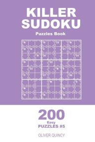 Title: Killer Sudoku - 200 Easy Puzzles 9x9 (Volume 5), Author: Oliver Quincy