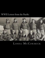 Title: WWII Letters from the Pacific: Letters written by Lloyd V. Lewis during World War II., Author: Linda McCormick