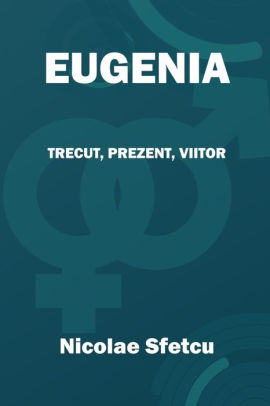 Eugenia Trecut Prezent Viitor By Nicolae Sfetcu Paperback