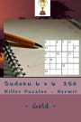 Sudoku 6 x 6 - 250 Killer Puzzles - Hermit - Gold: Book for your mood